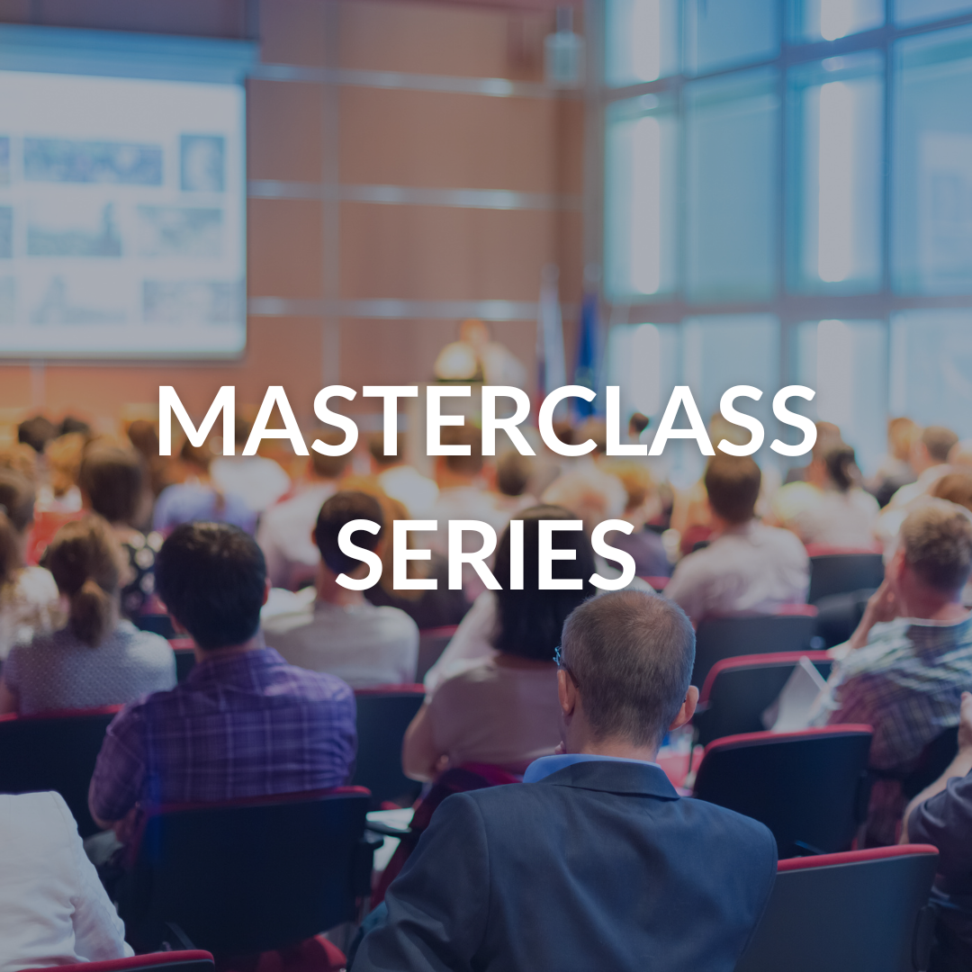 Masterclass Series (Coming Soon)